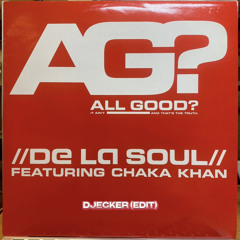 De La Soul & Chaka Khan - All Good (EDIT)