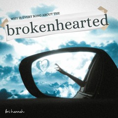 why is every song about the brokenhearted