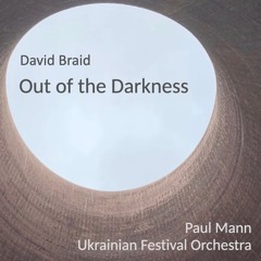 Out Of The Darkness (Ukrainian Festival Orchestra, Paul Mann)