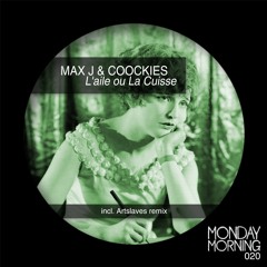 Max J & Coockies - L'Aile Ou La Coisse (Artslaves Remix)