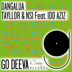 Tayllor & Nsi Feat. Idd Aziz "Dangalua" (Out On Go Deeva Records Classy)