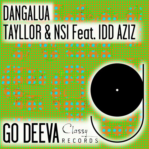 Tayllor & Nsi Feat. Idd Aziz "Dangalua" (Out On Go Deeva Records Classy)