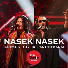 Nasek Nasek | Coke Studio Bangla | Season One | Animes_Roy X Pantho Kanai