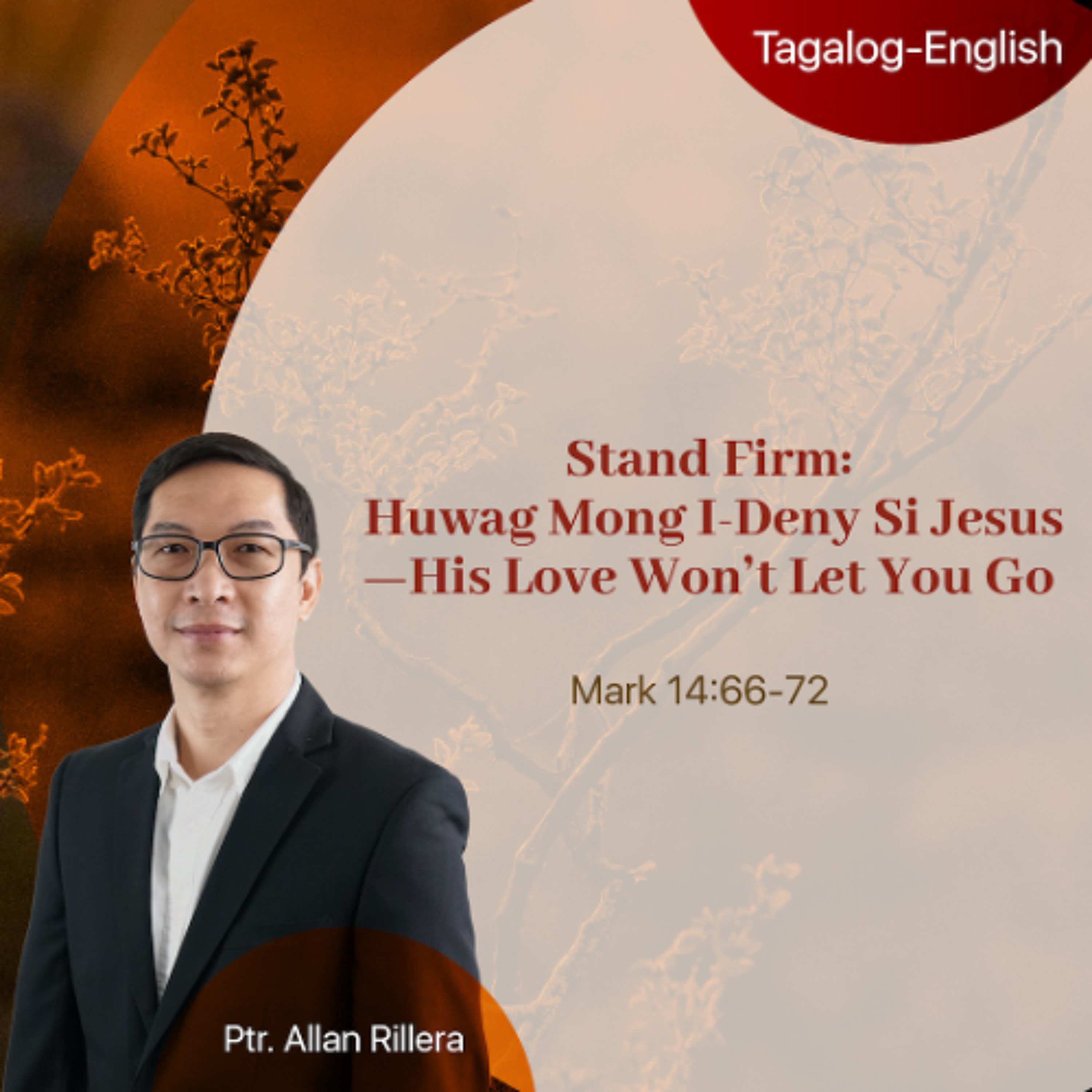 04-26-2026 Stand Firm_ Huwag Mong I-Deny Si Jesus_His Love Won_t Let You Go