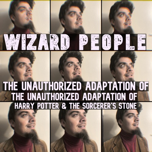WIZARD PEOPLE 2020: The Unauthorized Adaptation of The Unauthorized Adaptation