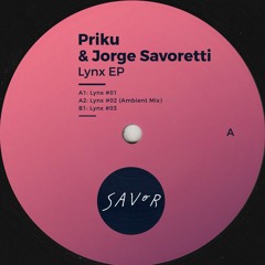 PREMIERE: Priku & Jorge Savoretti - Lynx 03 [SAVOR021]