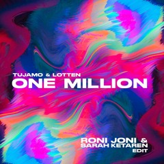 Tujamo & Lotten - One Million (RONI JONI & SARAH KETAREN EDIT)