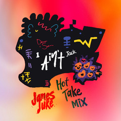 Dave + Sam - I Ain't Jack (James Juke's Hot Take)