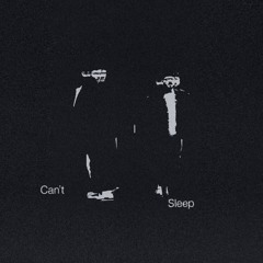 I Can't Sleep