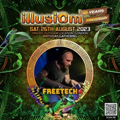 DJ Freetech - IllusiOm • 10th Anniversary | Aug 2023