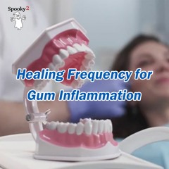 Healing Frequency for Gum Inflammation - Spooky2 Rife Frequencies