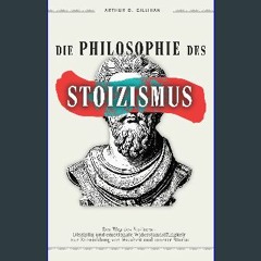 [Ebook]$$ ✨ Die Philosophie des Stoizismus: Der Weg des Stoikers - Disziplin und emotionale Widers
