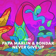 Papa Marlin & Bondar - Never Give Up [House of Hustle]