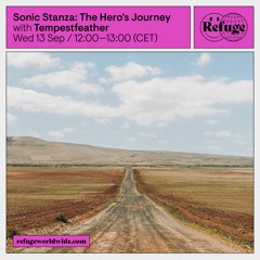 "Sonic Stanza: The Hero's Journey" @ Refuge Worldwide | 13.09.2023