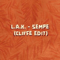 L.A.X. - Sempe (Cliffe Edit) [FREE DL]