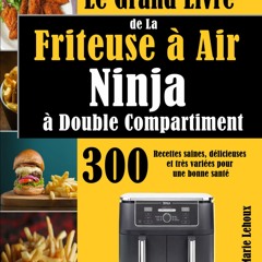 Le Grand Livre de La Friteuse à Air Ninja à Double Compartiment: 300 Recettes saines, délicieuses et très variées pour une bonne santé (French Edition)  Amazon - GyvsamAP0o