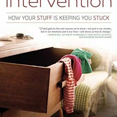 VIEW [EBOOK EPUB KINDLE PDF] Clutter Intervention: How Your Stuff Is Keeping You Stuc