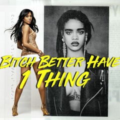 Bitch Better Have 1 Thing - Rihanna x Amerie (KakaoKatze Mash-Up)