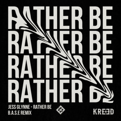 Clean Bandit - Rather Be (B.A.S.E REMIX)