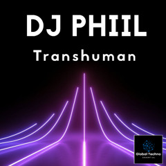 GTE518_DJ PHIIL_Transhuman | Beatport Exclusive 26-12-2025
