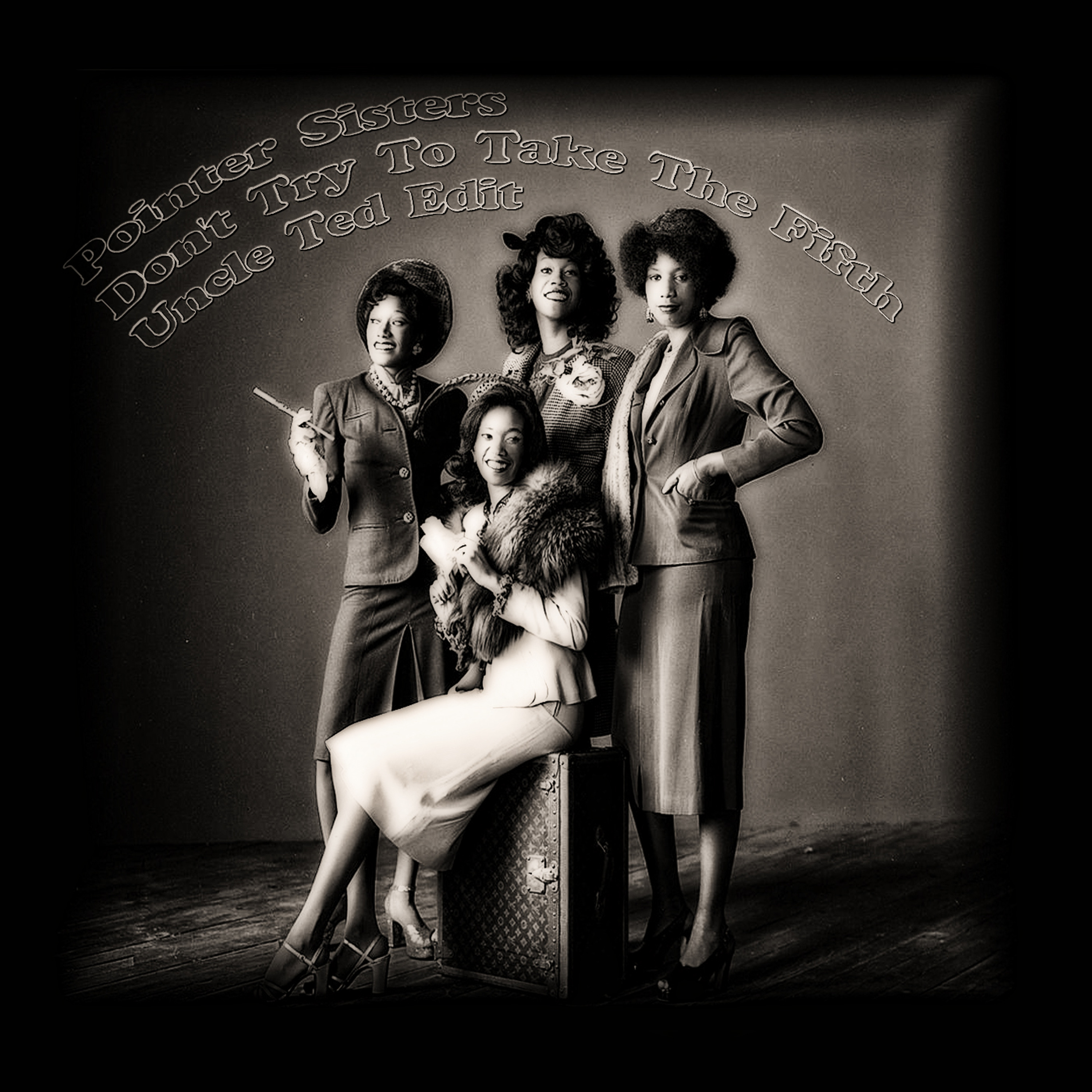 Pointer Sisters - Don't Try To Take The Fifth (Uncle Ted Edit) episode artwork