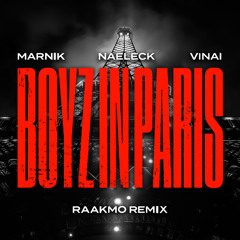 Marnik x Naeleck - Boyz In Paris (with VINAI) (RAAKMO Remix)