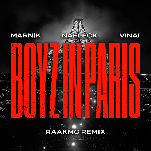 Marnik X Naeleck Boyz In Paris With Vinai Raakmo Remix By Raakmo