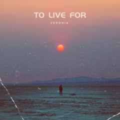 To Live For