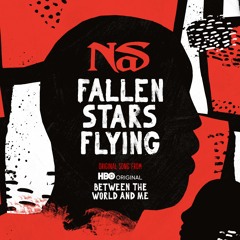 Nas "Fallen Stars Flying" (Original Song From Between The World And Me)