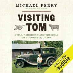 Visiting Tom by Michael Perry, Narrated by Michael Perry