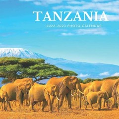 [Download] EPUB 📂 Tanzania 2022-2023 Photo Calendar: A Nature Country Office Desk Mi