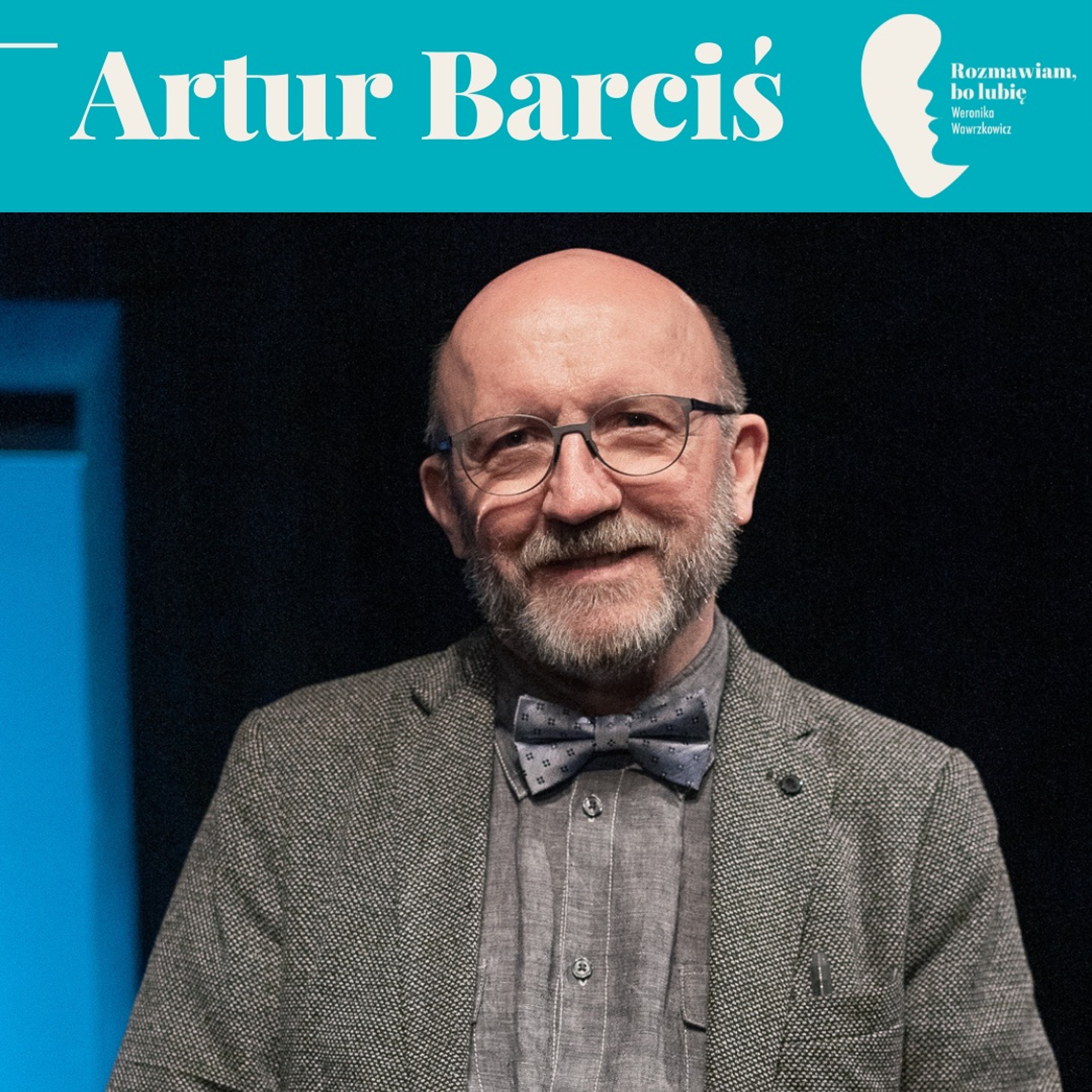Artur Barciś "Aktor musi grać, być żyć" episode artwork