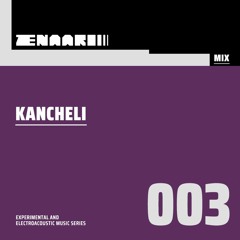 Zenaari Mix 003 - Kancheli
