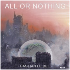 All or Nothing EP by Bastian Le Bel