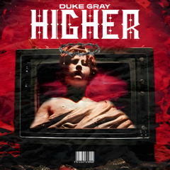 Duke Gray - Higher [FREE DOWNLOAD]