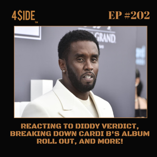 Ep #202: Reacting To Diddy Verdict, Cardi B's Upcoming Album, Pusha T Pressing Travis, & More!