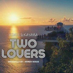 TWO LOVERS (Live Cover-Originally by Homer Hesus) - Kimie & Kayama