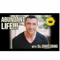 How to Live an Abundant Life in 2020 and Beyond! | Dr. Chris Zaino