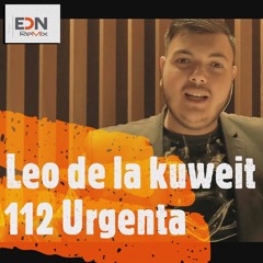 LEO DE LA KUWEIT - 112 Urgenta (EDN Remix)