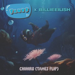 CHIHIRO - Billie Eilish (tames flip) - FREE DOWNLOAD