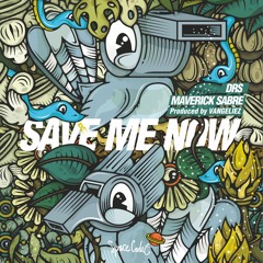 Save Me Now - DRS, Vangeliez feat Maverick Sabre