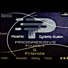 Dynamic Illusion @ Progressive Family & Friends Radio Show #052 (2025-05-10)