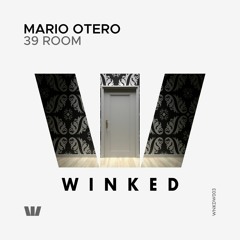 Mario Otero - 39 Room (Original Mix) [WINKED White Label]