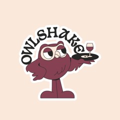 Dans Le Shaker D'Owlshake (31.10.22)