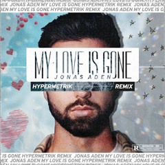 jonas aden - my love is gone (hypermetrik remix)