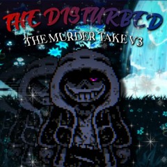 DUSTTALE - The Disturbed V1【The Murder: CLASSIC TAKE V3】