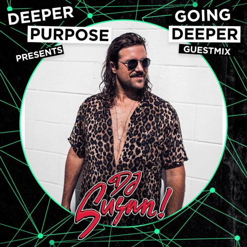 Going Deeper Guest-mix : - DJ Susan
