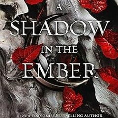 #% A Shadow in the Ember (Flesh and Fire Book 1) BY: Jennifer L. Armentrout (Author) (Read-Full$