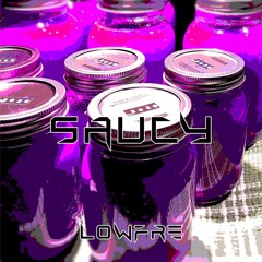 LowFre - Saucy (Original Mix) [FREE DOWNLOAD]