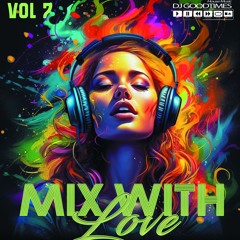 MIX WITH LOVE VOL 7